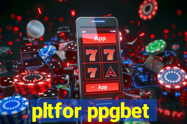 pltfor ppgbet